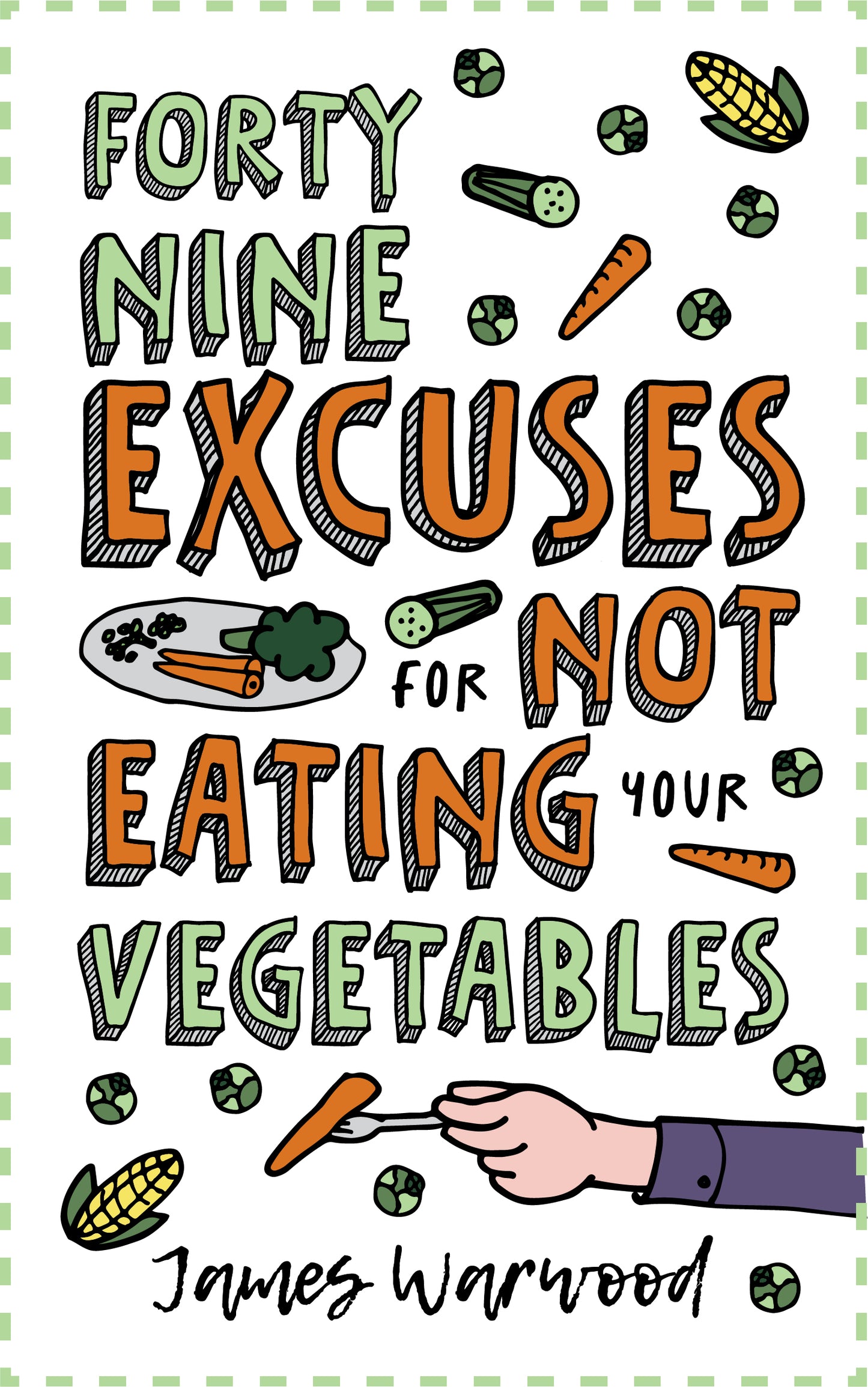 49 Excuses for Not Eating Your Vegetables