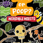 Truth or Poop? Incredible Insects