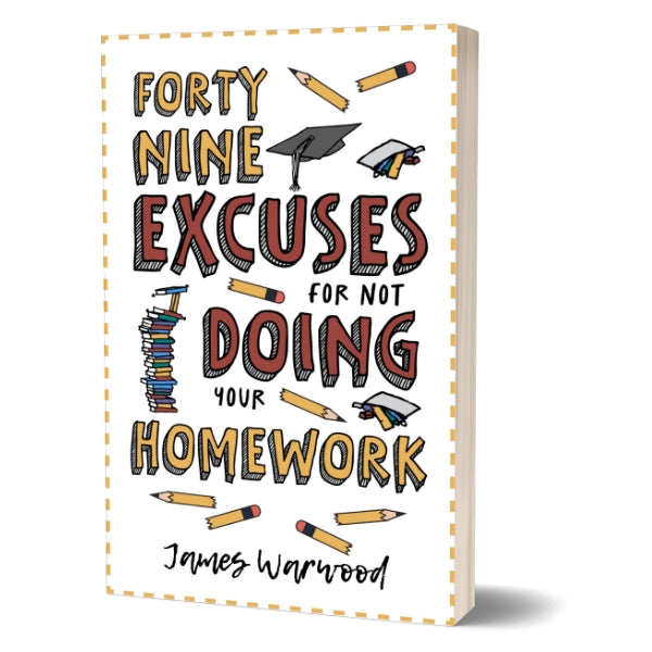 49 Excuses for Not Doing Your Homework