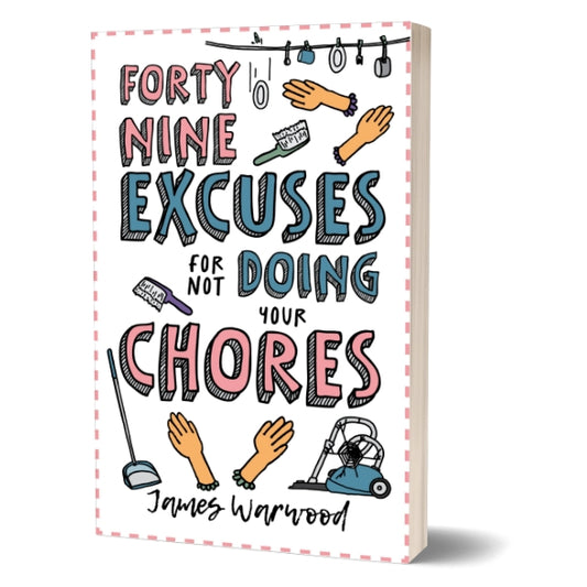 49 Excuses for Not Doing Your Chores