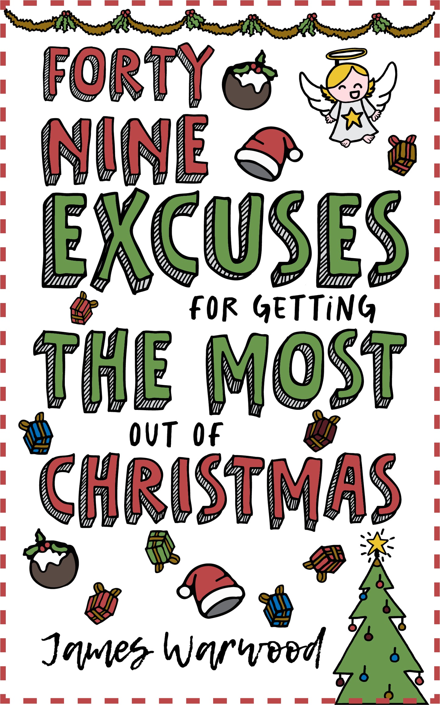 49 Excuses for Getting the Most Out of Christmas