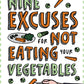 49 Excuses for Not Eating Your Vegetables